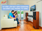 TƯ VẤN LẮP ĐẶT DÀN KARAOKE GIA ĐÌNH CHO PHÒNG TỪ 20M2
