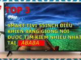 TOP 3 SMART TIVI 55INCH ĐIỀU KHIỂN BẰNG GIỌNG NÓI ĐƯỢC TÌM KIẾM NHIỀU NHẤT TẠI ABABA 