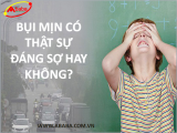 TÁC HẠI CỦA BỤI MỊN TỚI SỨC KHOẺ CỦA CON NGƯỜI