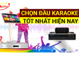TƯ VẤN CHỌN MUA ĐẦU KARAOKE TỐT NHẤT HIỆN NAY