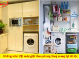 NHỮNG VỊ TRÍ ĐẶT MÁY GIẶT THEO PHONG THUỶ MANG LẠI TÀI LỘC